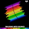 About Walking Into Silence Song