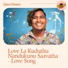 Love La Kuduthu Nandukunu Saavatha - Love Song