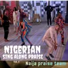 About Nigerian sing along praise Song