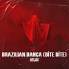 Brazilian Dança / Bite Bite