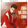 About Naa Sajna Naa Song