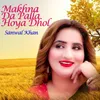 About Makhna Da Palla Hoya Dhol Song