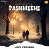 About Pashmeene - Lofi Song