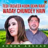 Tedi Tasveer Koon Dehn Raat Waday Chumdey Hain