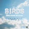 About Birds (with 6LACK) - Remix Song