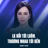 About LK Rồi Tới Luôn, Thương Nhau Tới Bến Song