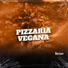 PIZZARIA VEGANA