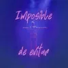 About Imposible de Evitar Song