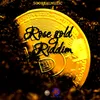 Rose Gold Riddim