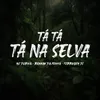 About Tá Tá Tá Na Selva Song