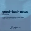 Good Bad News