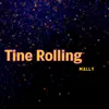 About Tine Rolling Song