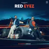 About Red Eyez Song