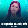 About LK Nhạt Nắng, Phận Bèo Trôi Song