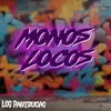 About Monos Locos Song
