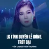 LK Tình Duyên Lẻ Bóng, Trót Dại