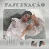 About Fascinação Song