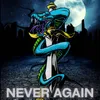 About Never Again Song
