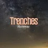 About Trenches Song