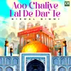 Aoo Chaliye Lal De Dar Te