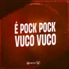 About É POCK POCK VUCO VUCO Song