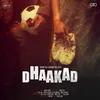 About Dhaakad Song