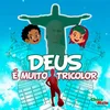 Deus É Muito Tricolor