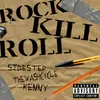 ROCK KILL ROLL