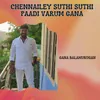 ChennaiLey Suthi Suthi Paadi Varum Gana