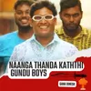 About Naanga Thanda Kaththi Gundu Boys Song