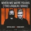 About When We Were Young (The Logical Song) Song