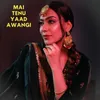 About Mai Tenu Yaad Awangi Song