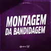 About MONTAGEM DA BANDIDAGEM Song