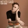 About Never Said (Piano Version) Song
