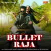 About Bullete Raja Song