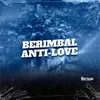 BERIMBAL ANTI-LOVE