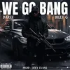 About WE GO BANG Song