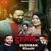About Dushman Khushi Song