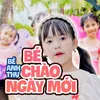 Bé Chào Ngày Mới