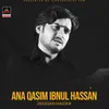 Ana Qasim Ibnul Hassan A.s