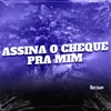 About ASSINA O CHEQUE PRA MIM Song