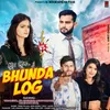 About Bhunda Log Song