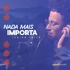 Nada Mais Importa