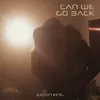 About Can We Go Back Song