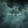 About Door De Regen Song