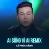 Ai Sống Vì Ai