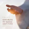 God bless my hustle (Akum efuna)