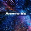 Hacernos Mal