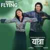About Flying Flying (From "Yatra") Song