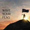 Wave your flag
